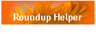 Roundup Helper